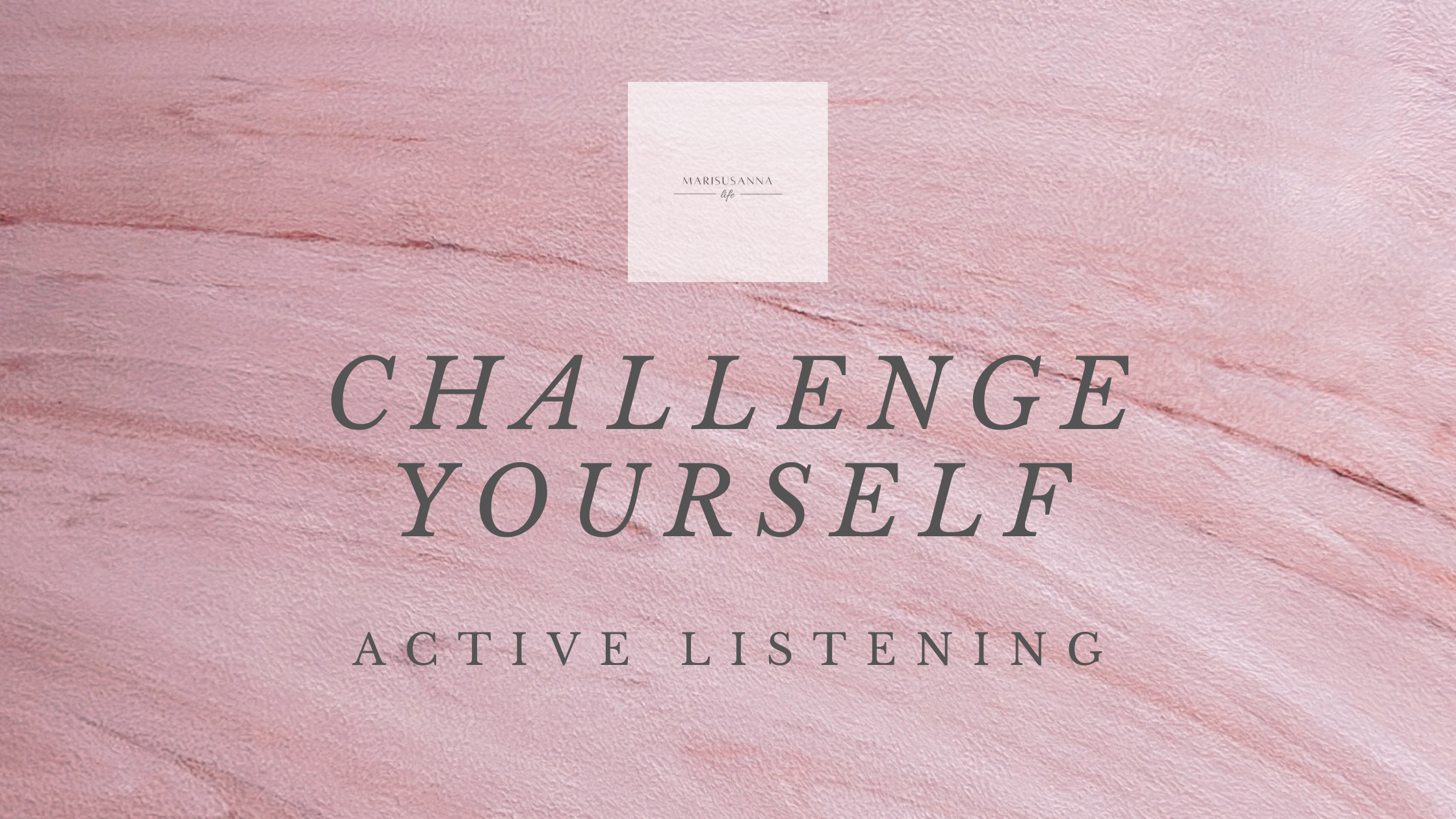 Challenge Yourself – Active Listening